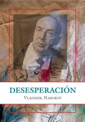 Desesperación - Набоков Владимир Владимирович