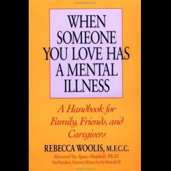 Если ваш близкий страдает душевной болезнью. Руководство для членов семей, друзей и социальных работников - Вулис Ребекка