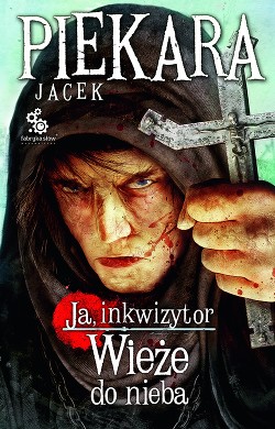 Я, инквизитор. Башни до неба (ЛП) - Пекара Яцек