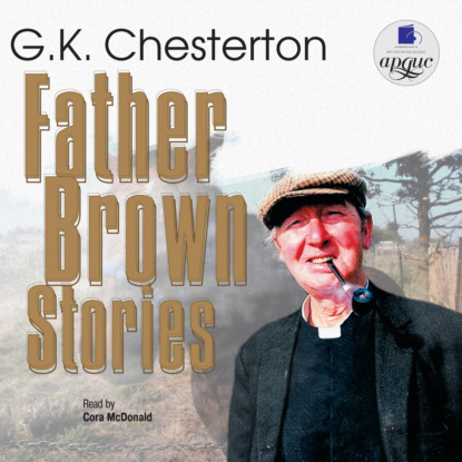 Father Brown Stories - Гилберт Кит Честертон