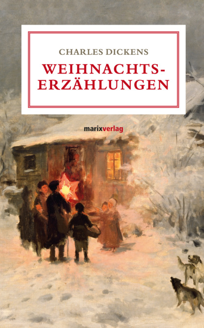 Weihnachtserz?hlungen — Чарльз Диккенс