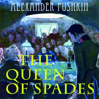 The Queen of Spades - Александр Пушкин