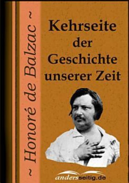 Kehrseite der Geschichte unserer Zeit - Оноре де Бальзак