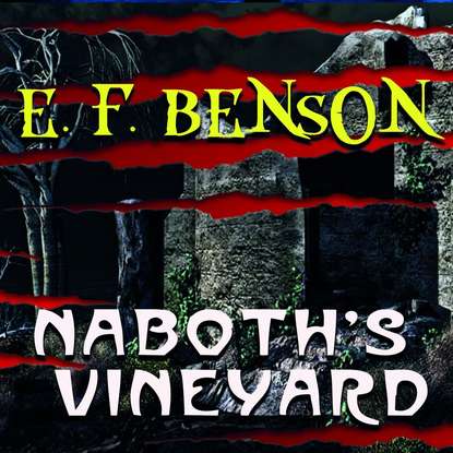 Naboth's Vineyard - Эдвард Бенсон