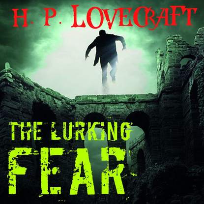 The Lurking Fear - Говард Филлипс Лавкрафт