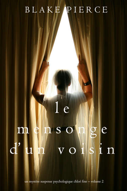 Le mensonge d’un voisin - Блейк Пирс