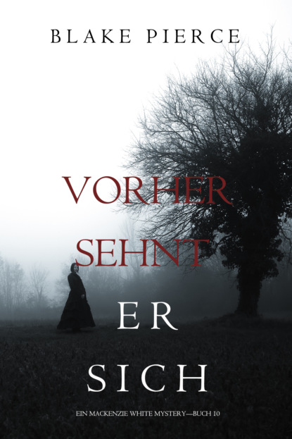 Vorher Sehnt Er Sich - Блейк Пирс