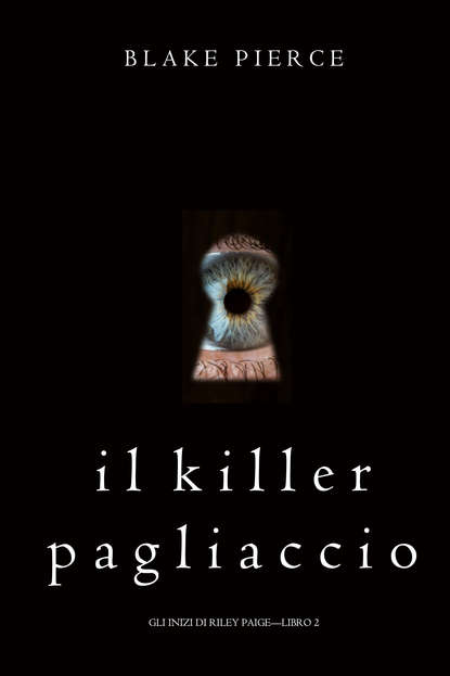 Il Killer Pagliaccio - Блейк Пирс