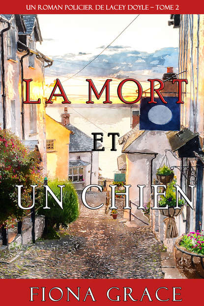 La Mort et Un Chien - Фиона Грейс