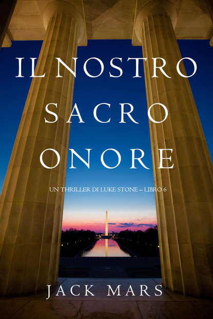 Il Nostro Sacro Onore - Джек Марс