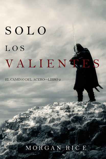 Solo los Valientes - Морган Райс