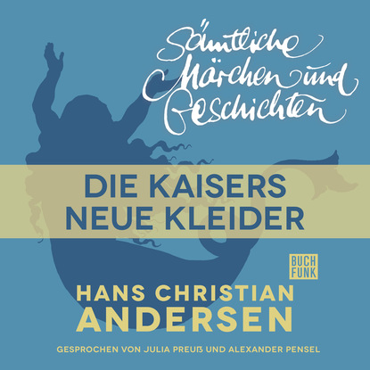 H. C. Andersen: S?mtliche M?rchen und Geschichten, Des Kaisers neue Kleider - Ганс Христиан Андерсен