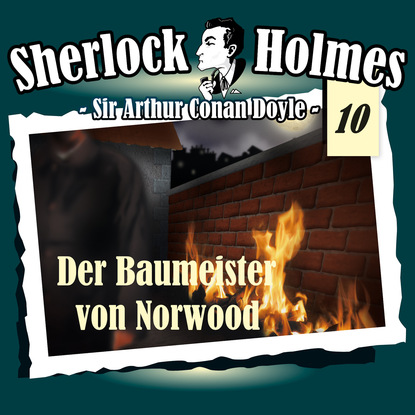 Sherlock Holmes, Die Originale, Fall 10: Der Baumeister von Norwood - Артур Конан Дойл