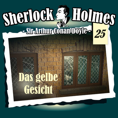 Sherlock Holmes, Die Originale, Fall 25: Das gelbe Gesicht - Артур Конан Дойл