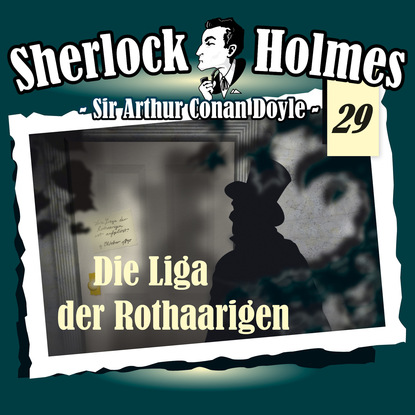 Sherlock Holmes, Die Originale, Fall 29: Die Liga der Rothaarigen - Артур Конан Дойл