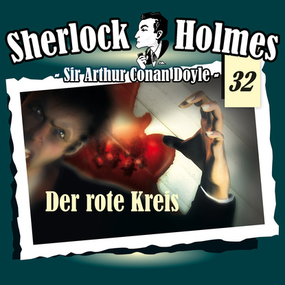 Sherlock Holmes, Die Originale, Fall 32: Der rote Kreis - Артур Конан Дойл