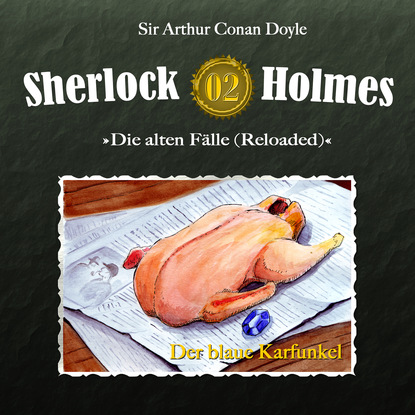 Sherlock Holmes, Die alten F?lle (Reloaded), Fall 2: Der blaue Karfunkel - Артур Конан Дойл