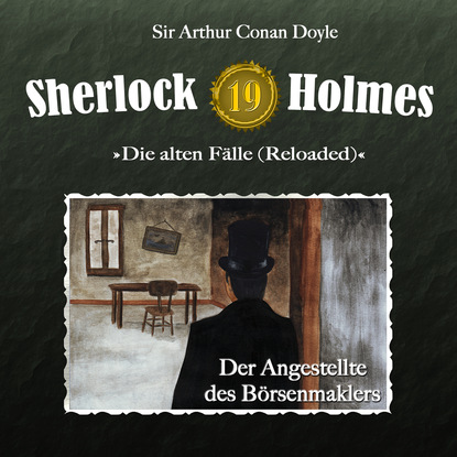 Sherlock Holmes, Die alten F?lle (Reloaded), Fall 19: Der Angestellte des B?rsenmaklers - Артур Конан Дойл