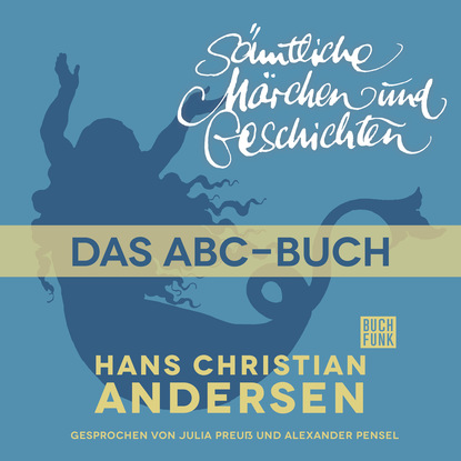 H. C. Andersen: S?mtliche M?rchen und Geschichten, Das Abc-Buch - Ганс Христиан Андерсен