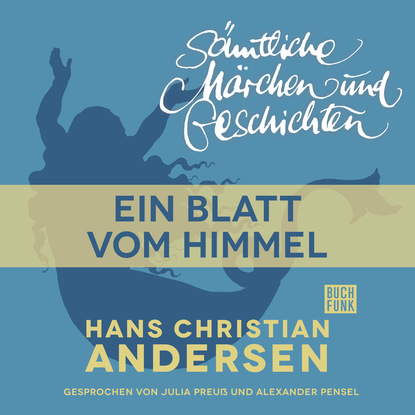 H. C. Andersen: S?mtliche M?rchen und Geschichten, Ein Blatt vom Himmel - Ганс Христиан Андерсен