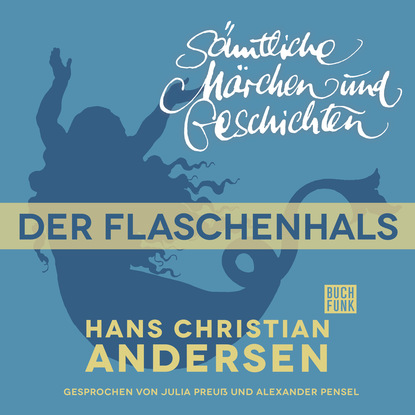 H. C. Andersen: S?mtliche M?rchen und Geschichten, Der Flaschenhals - Ганс Христиан Андерсен