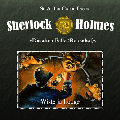 Sherlock Holmes, Die alten F?lle (Reloaded), Fall 52: Wisteria Lodge - Артур Конан Дойл