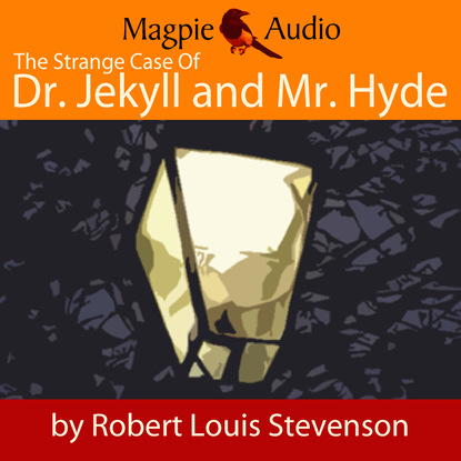 The Strange Case of Dr. Jekyll and Mr. Hyde (Unabridged) - Роберт Льюис Стивенсон