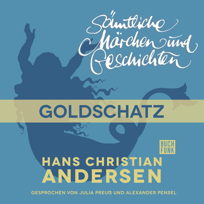 H. C. Andersen: S?mtliche M?rchen und Geschichten, Goldschatz - Ганс Христиан Андерсен