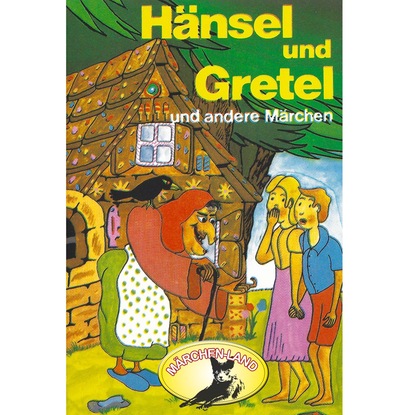 Gebr?der Grimm, H?nsel und Gretel und weitere M?rchen - Ганс Христиан Андерсен