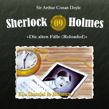 Sherlock Holmes, Die alten F?lle (Reloaded), Fall 9: Ein Skandal in B?hmen - Артур Конан Дойл