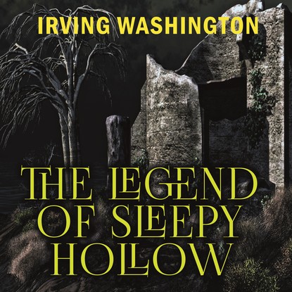 The Legend of Sleepy Hollow - Вашингтон Ирвинг