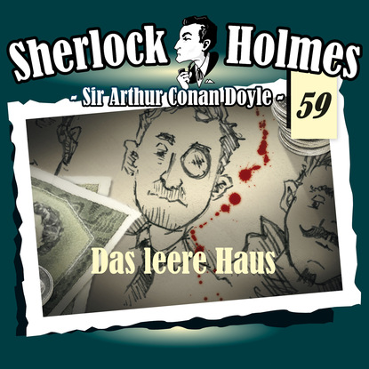 Sherlock Holmes, Die Originale, Fall 59: Das leere Haus - Артур Конан Дойл