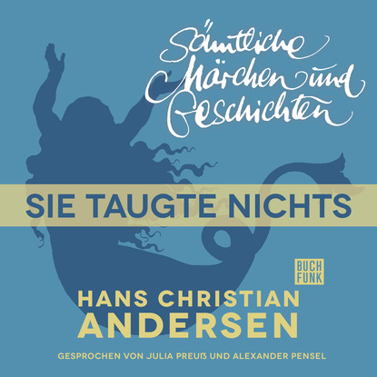 H. C. Andersen: S?mtliche M?rchen und Geschichten, Sie taugte nichts - Ганс Христиан Андерсен