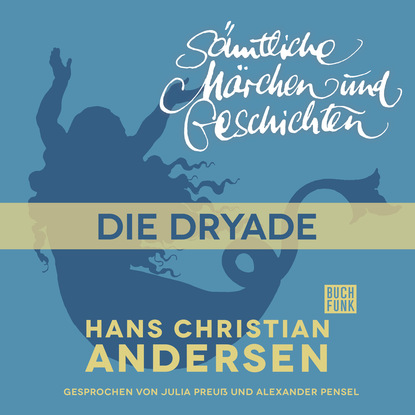 H. C. Andersen: S?mtliche M?rchen und Geschichten, Die Dryade - Ганс Христиан Андерсен