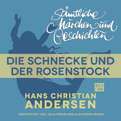 H. C. Andersen: S?mtliche M?rchen und Geschichten, Die Schnecke und der Rosenstock - Ганс Христиан Андерсен