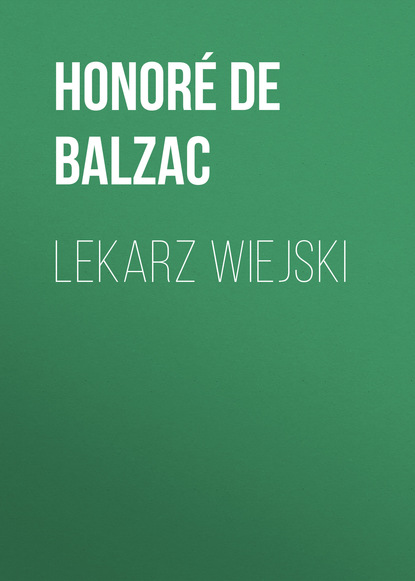 Lekarz wiejski - Оноре де Бальзак