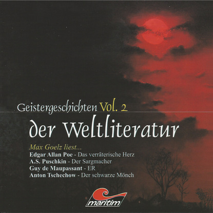 Geistergeschichten der Weltliteratur, Volume 2: Das verr?terische Herz / Der Sargmacher / ER / Der schwarze M?nch - Эдгар Аллан По