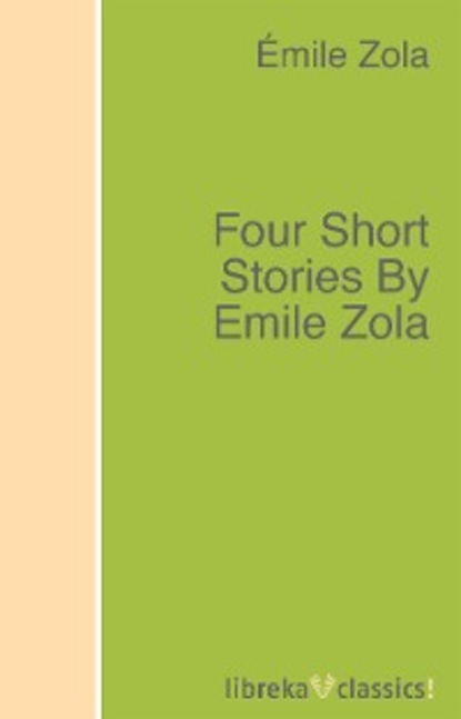 Four Short Stories By Emile Zola - Эмиль Золя