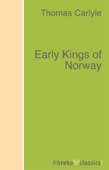 Early Kings of Norway - Томас Карлейль