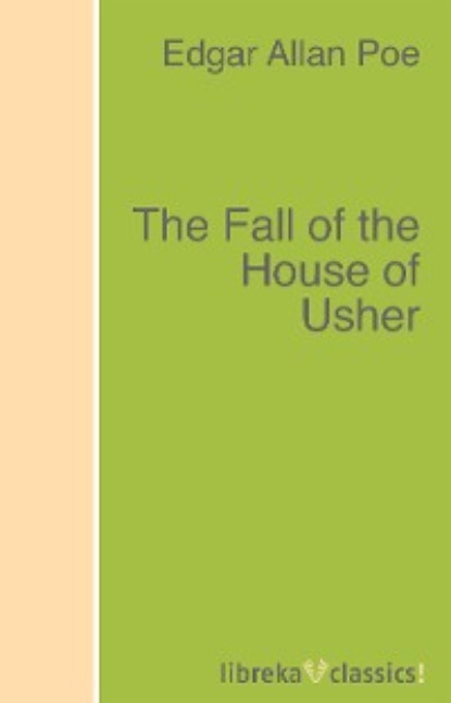 The Fall of the House of Usher - Эдгар Аллан По