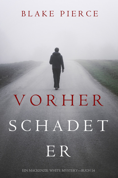 Vorher Schadet Er - Блейк Пирс