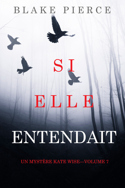 Si elle entendait - Блейк Пирс