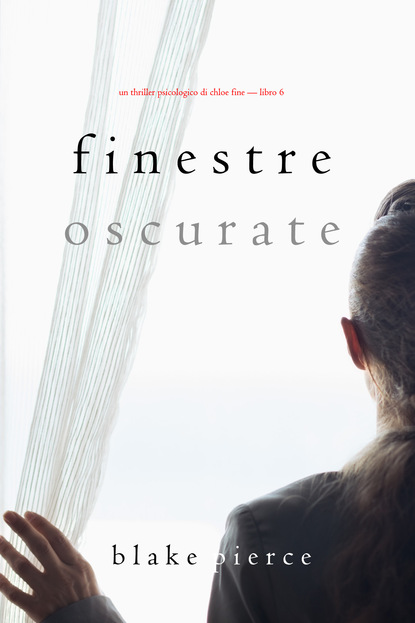 Finestre Oscurate - Блейк Пирс