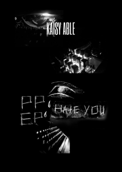 EP; PP: Hate you - Kaisy Able