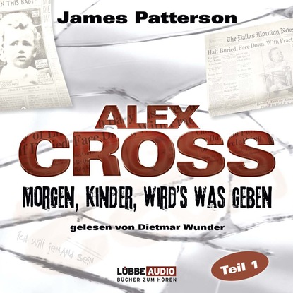 Morgen, Kinder, wird's was geben - Alex Cross, Teil 1 (Gek?rzt) - Джеймс Паттерсон