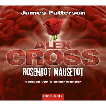 Rosenrot Mausetot - Alex Cross 6 - Джеймс Паттерсон