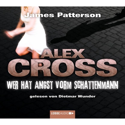 Wer hat Angst vorm Schattenmann - Alex Cross 5 - Джеймс Паттерсон