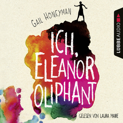 Ich, Eleanor Oliphant (Gek?rzt) - Гейл Ханимен