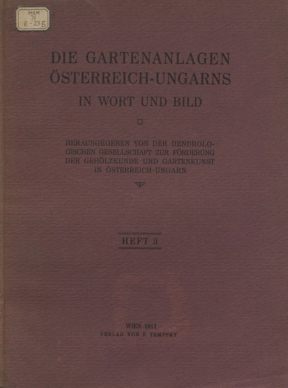 Die Gartenanlagen Osterreich-Ungarns in Wort und Bild. Heft 3  - Коллектив авторов