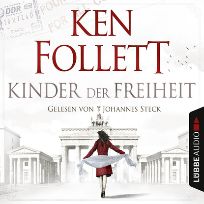 Kinder der Freiheit (Gek?rzt) - Кен Фоллетт